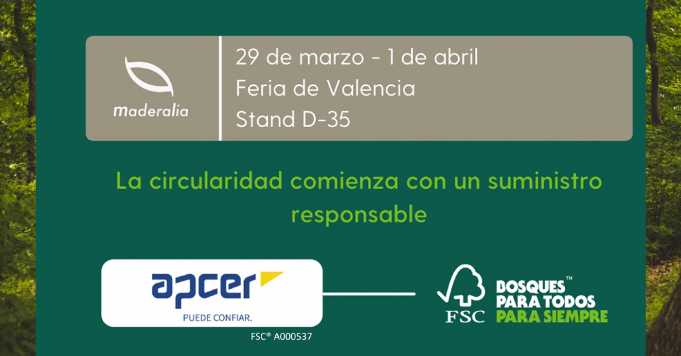 APCER estará junto a FSC® España en FIMMA-Maderalia | 29 de marzo al 1 de abril | Feria de Valencia
